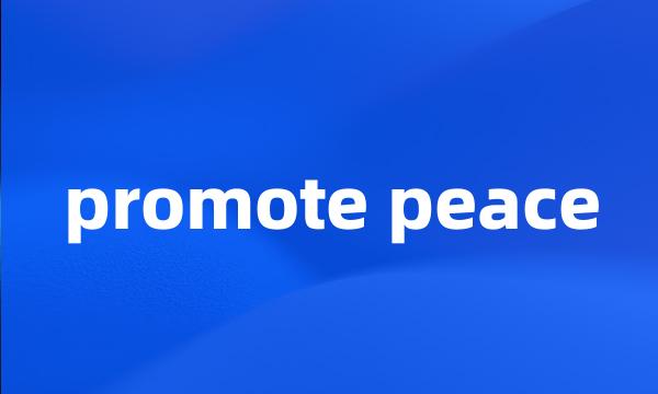 promote peace