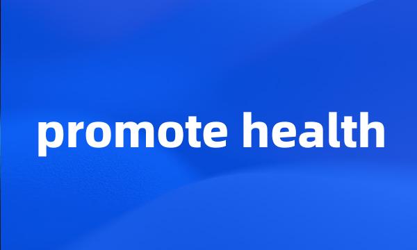 promote health