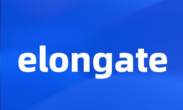 elongate