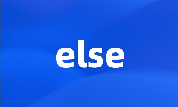 else