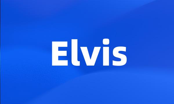 Elvis