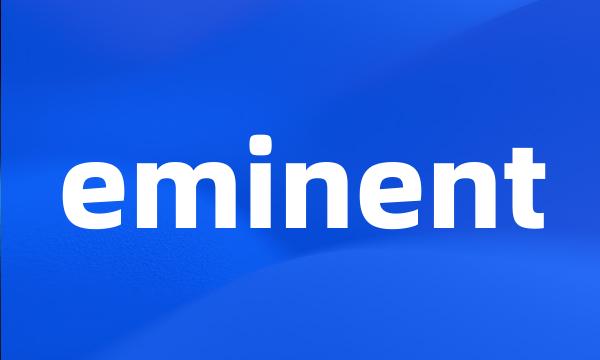 eminent