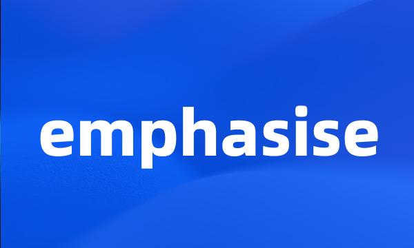 emphasise