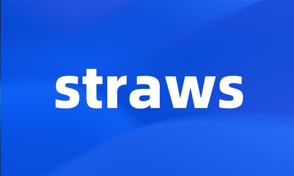 straws