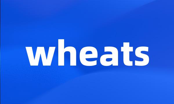 wheats