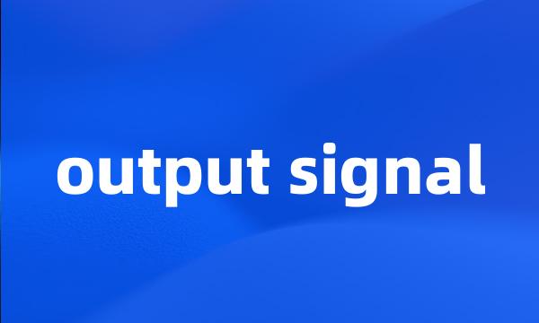 output signal