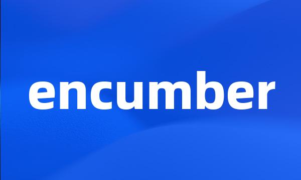 encumber