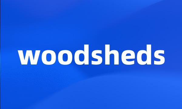 woodsheds