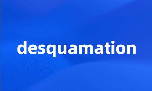 desquamation