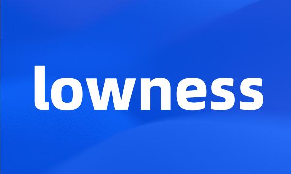 lowness