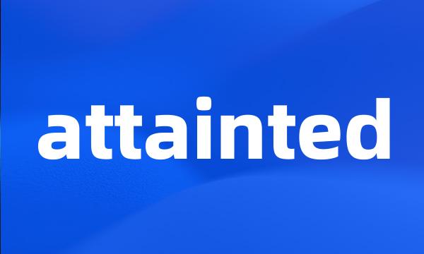 attainted