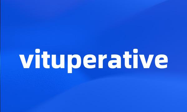 vituperative