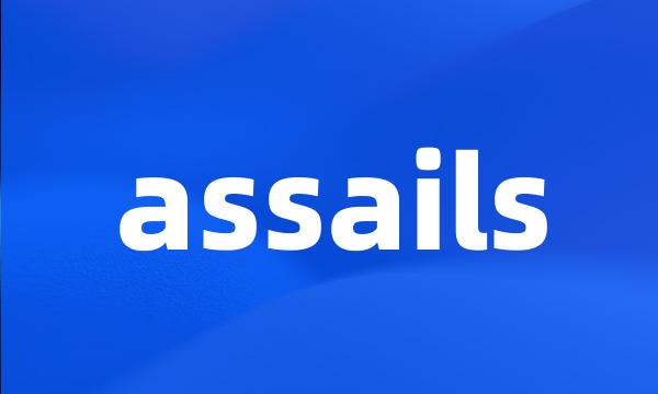 assails