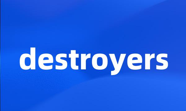 destroyers