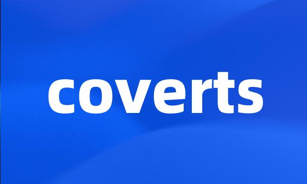 coverts