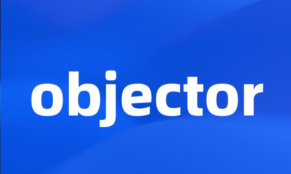 objector