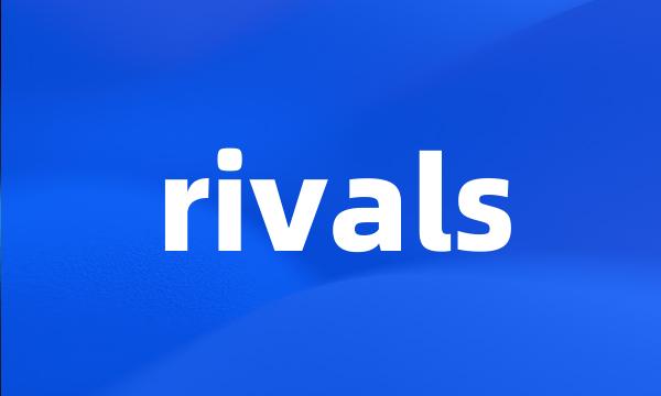 rivals