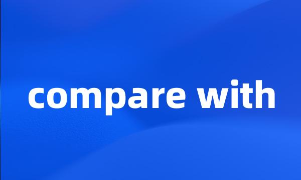 compare with