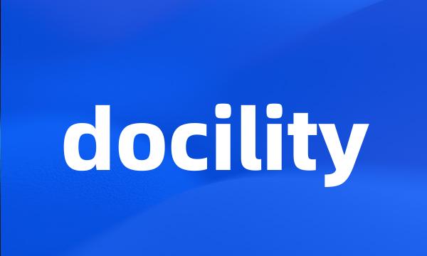 docility