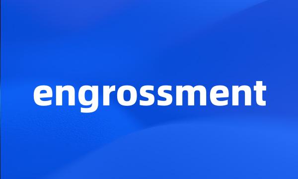 engrossment