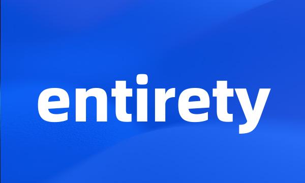 entirety