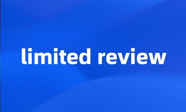 limited review