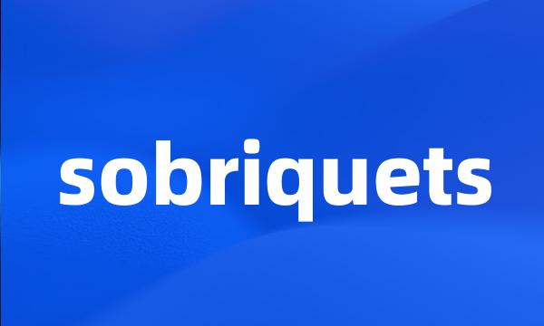 sobriquets