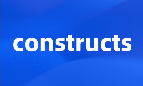 constructs