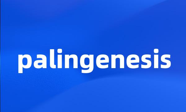 palingenesis