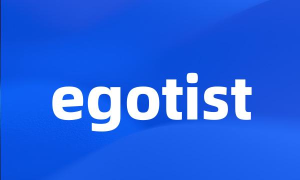 egotist