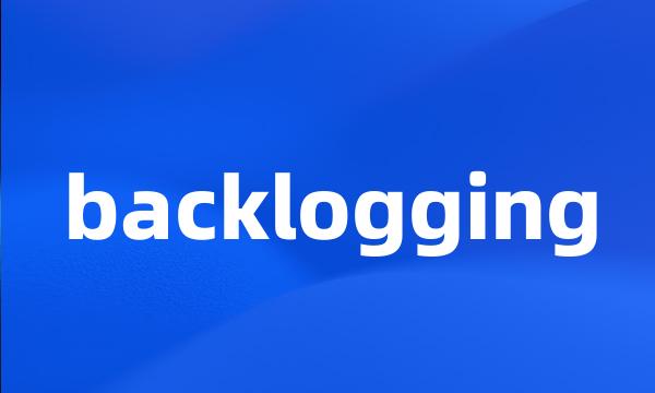 backlogging