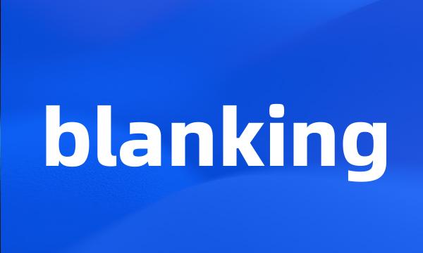 blanking