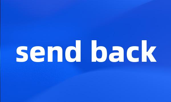 send back