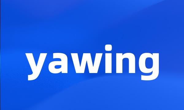 yawing