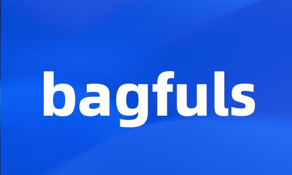 bagfuls