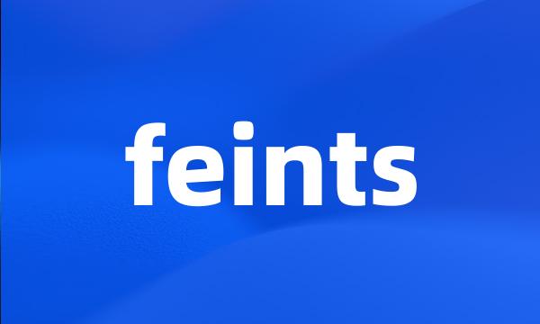 feints