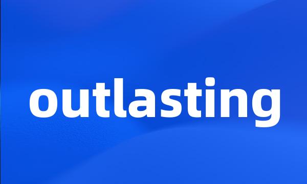 outlasting