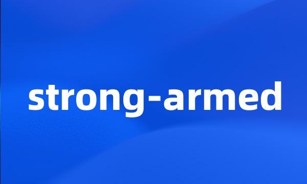 strong-armed