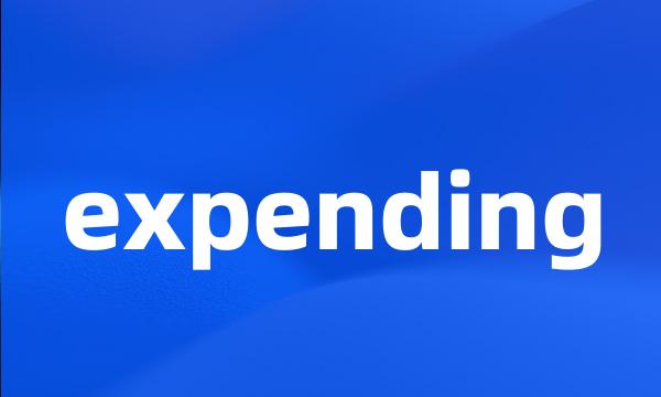 expending