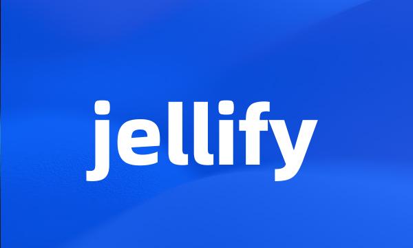 jellify