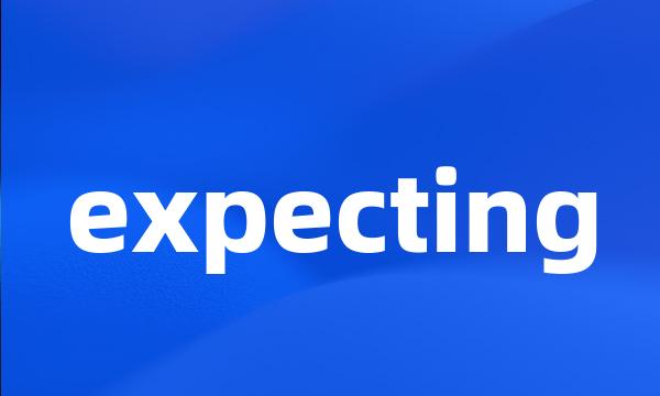 expecting