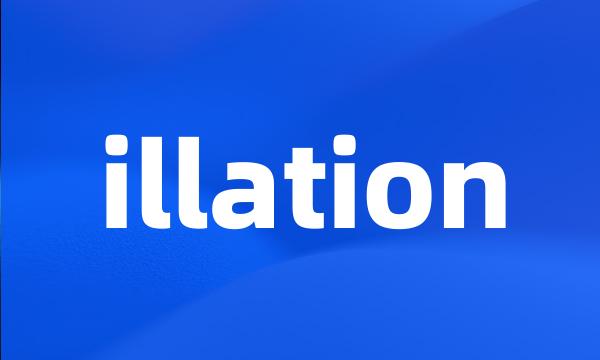 illation