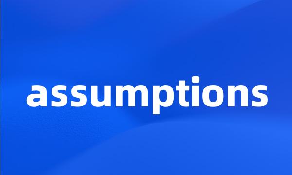 assumptions