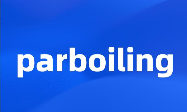 parboiling