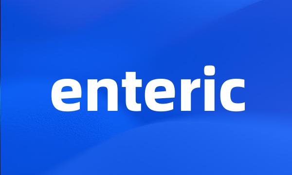 enteric