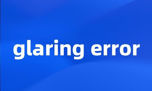 glaring error