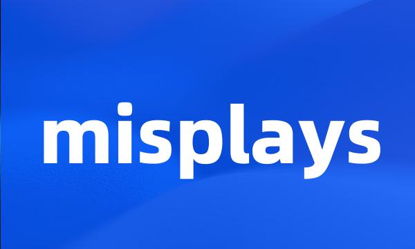 misplays