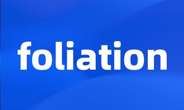 foliation