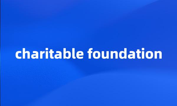 charitable foundation