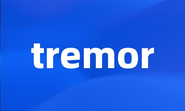 tremor